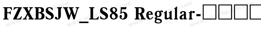 FZXBSJW_LS85 Regular字体转换